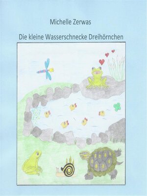 cover image of Die kleine Wasserschnecke Dreihörnchen